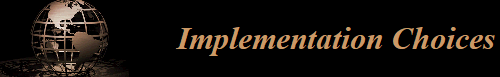 Implementation Choices